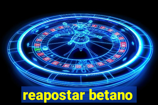 reapostar betano